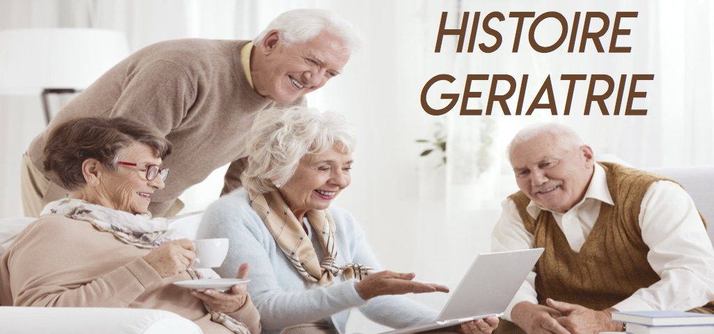 Histoire geriatrie